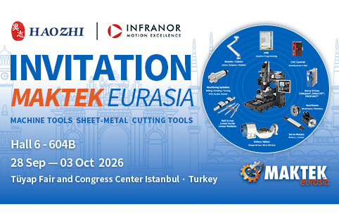 Empowering Precision Manufacturing: Haozhi &amp; Infranor at MAKTEK EURASIA 2026